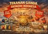 Tekanan Ganda Ekonomi Indonesia